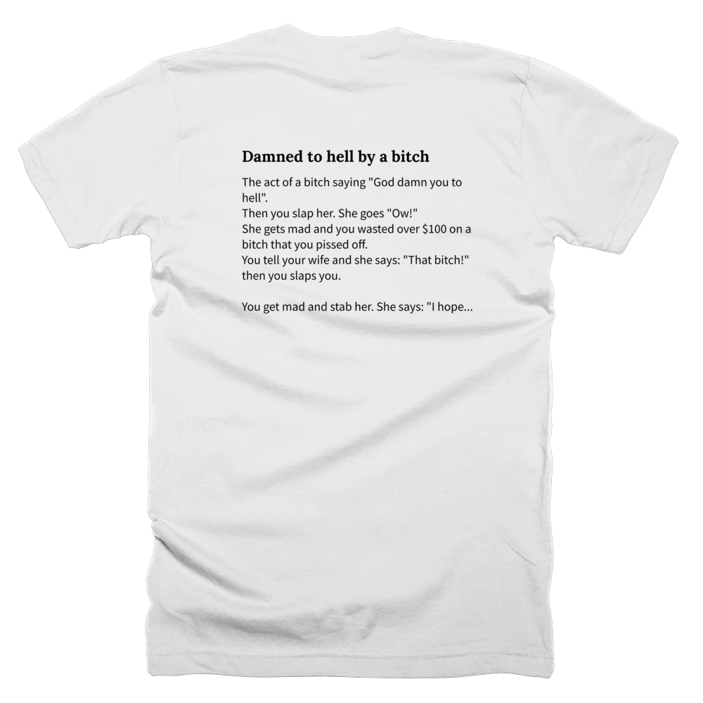 T-shirt with a definition of 'Damned to hell by a bitch' printed on the back