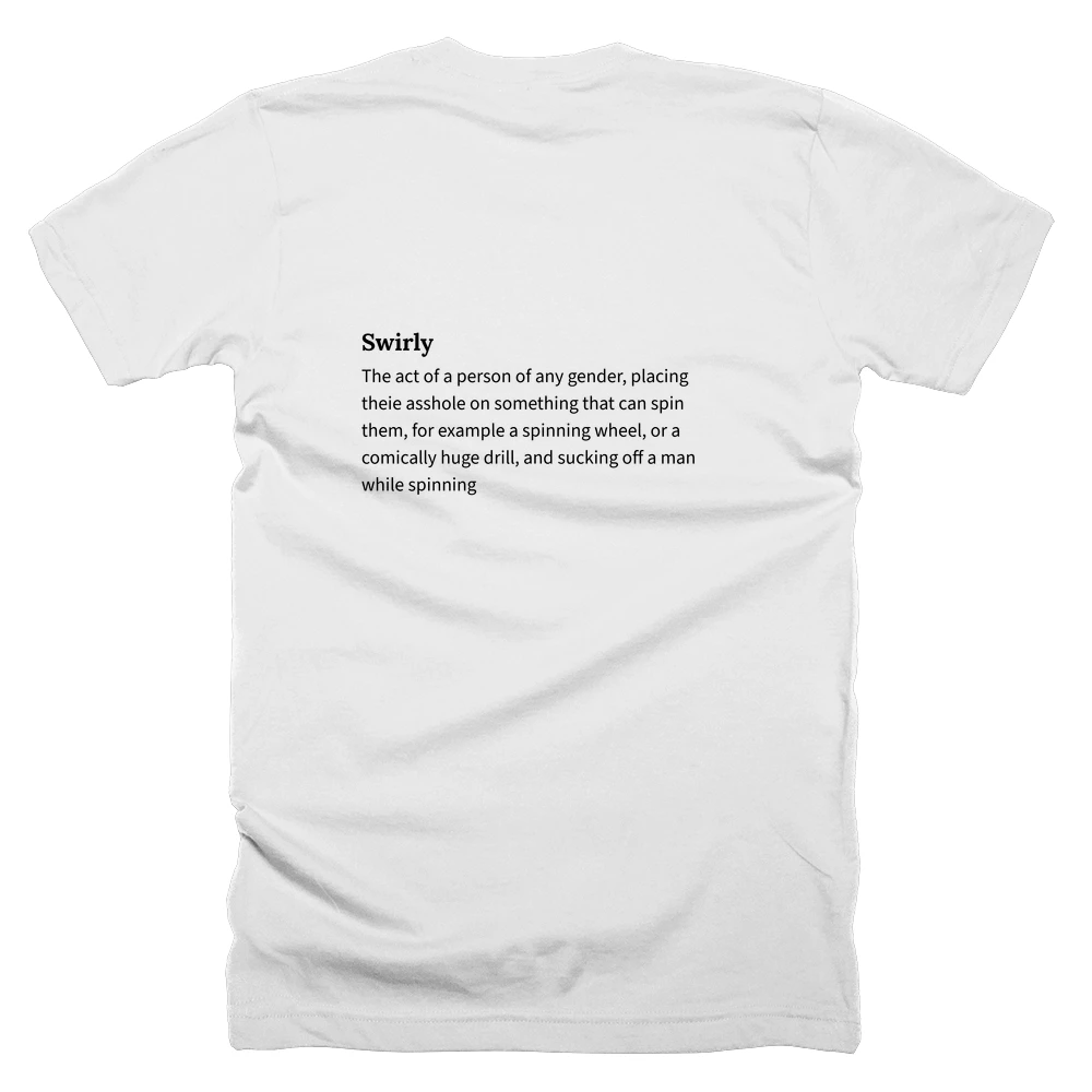 T-shirt with a definition of 'Swirly' printed on the back