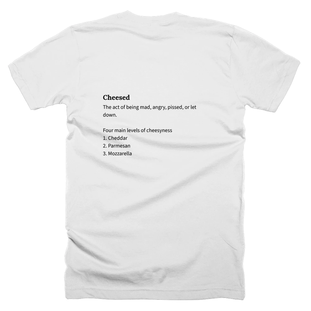 T-shirt with a definition of 'Cheesed' printed on the back