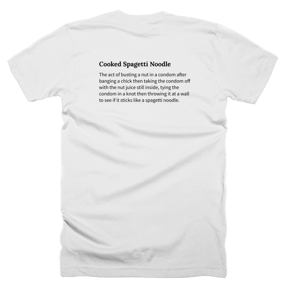 T-shirt with a definition of 'Cooked Spagetti Noodle' printed on the back