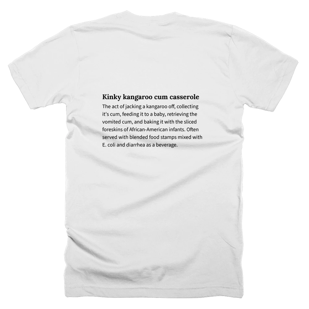 T-shirt with a definition of 'Kinky kangaroo cum casserole' printed on the back