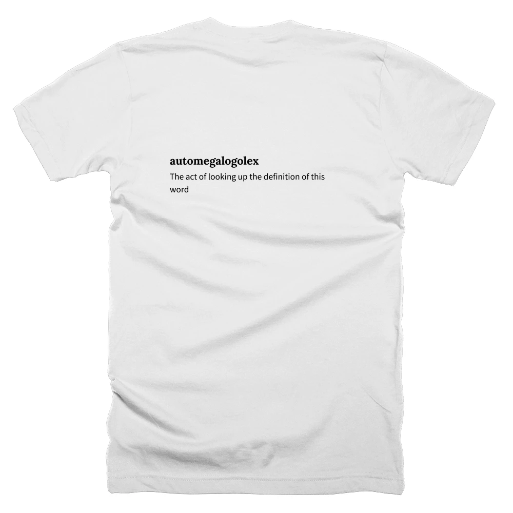 T-shirt with a definition of 'automegalogolex' printed on the back