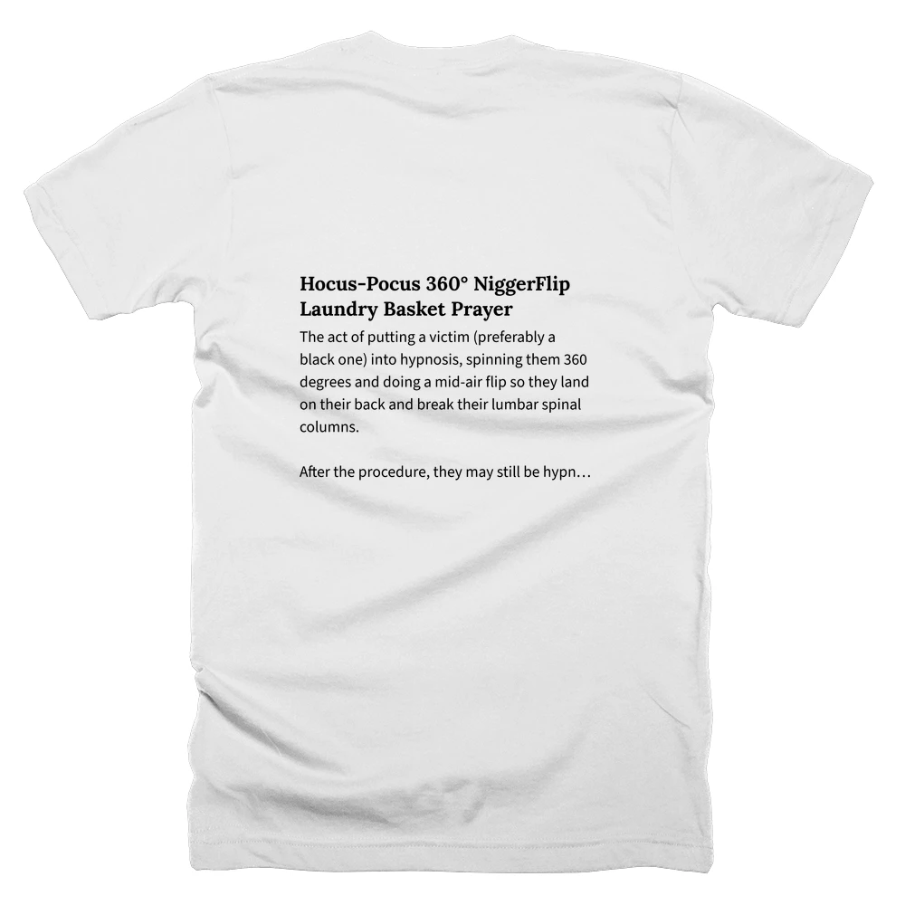 T-shirt with a definition of 'Hocus-Pocus 360° NiggerFlip Laundry Basket Prayer' printed on the back