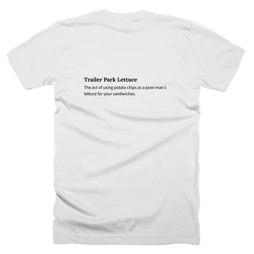 T-shirt with a definition of 'Trailer Park Lettuce' printed on the back