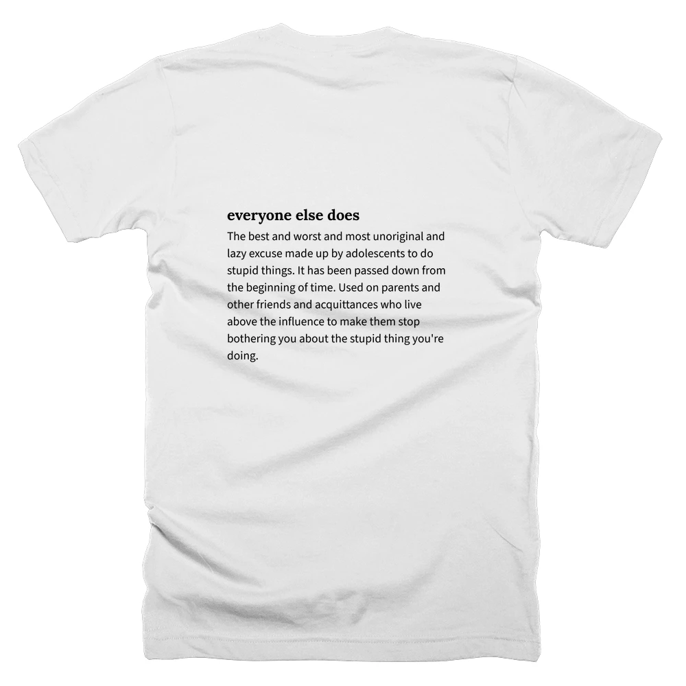 T-shirt with a definition of 'everyone else does' printed on the back