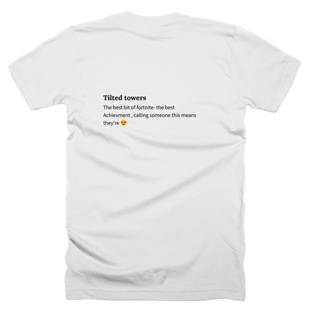 T-shirt with a definition of 'Tilted towers' printed on the back