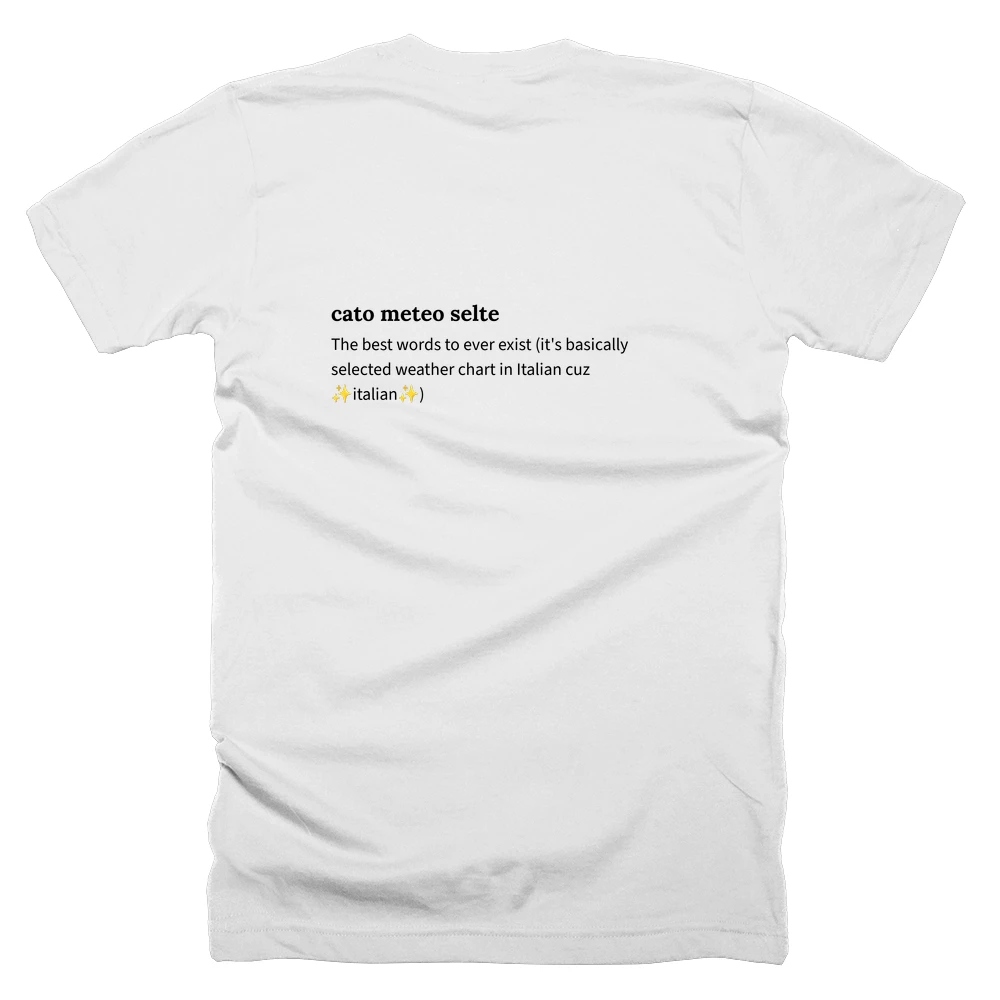 T-shirt with a definition of 'cato meteo selte' printed on the back