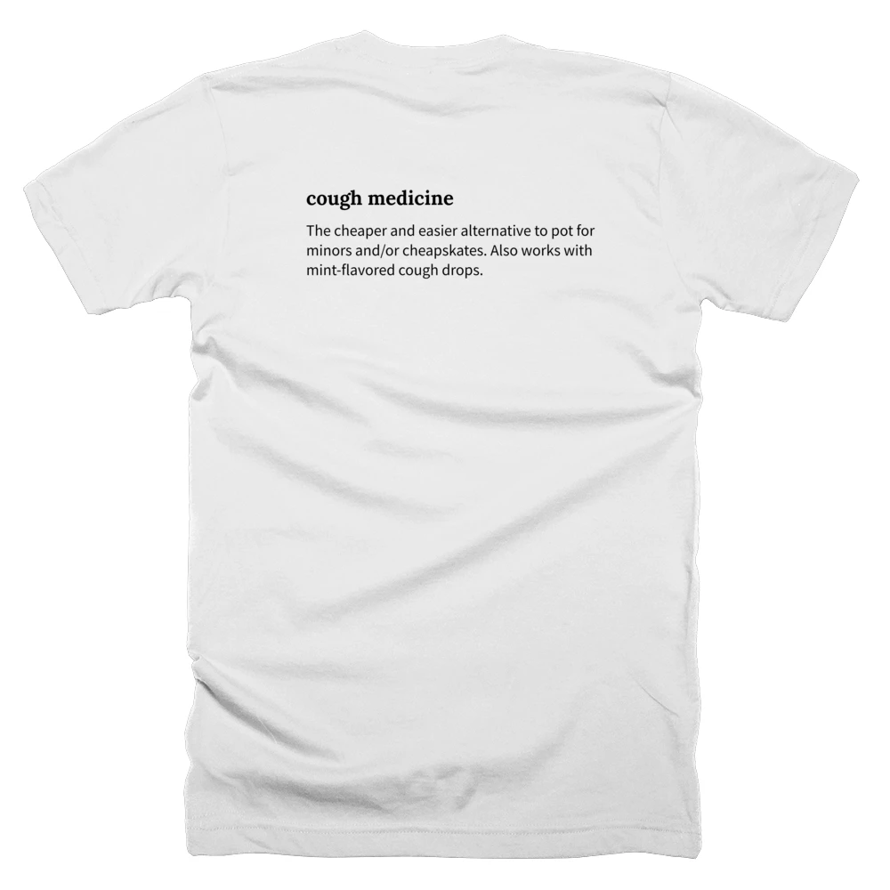 T-shirt with a definition of 'cough medicine' printed on the back