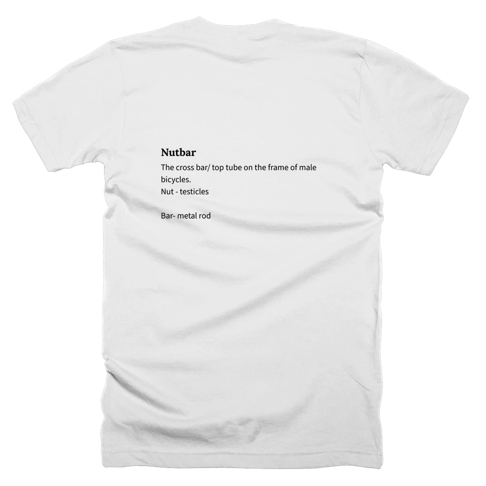 T-shirt with a definition of 'Nutbar' printed on the back