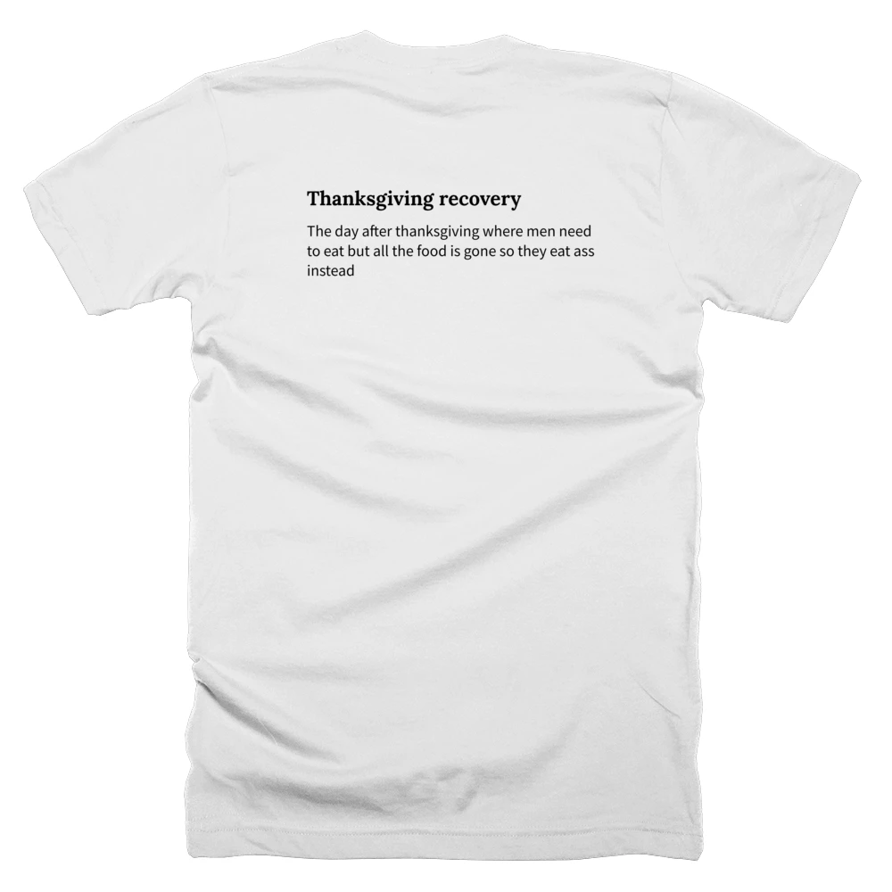 T-shirt with a definition of 'Thanksgiving recovery' printed on the back