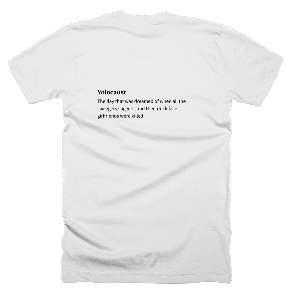 T-shirt with a definition of 'Yolocaust' printed on the back