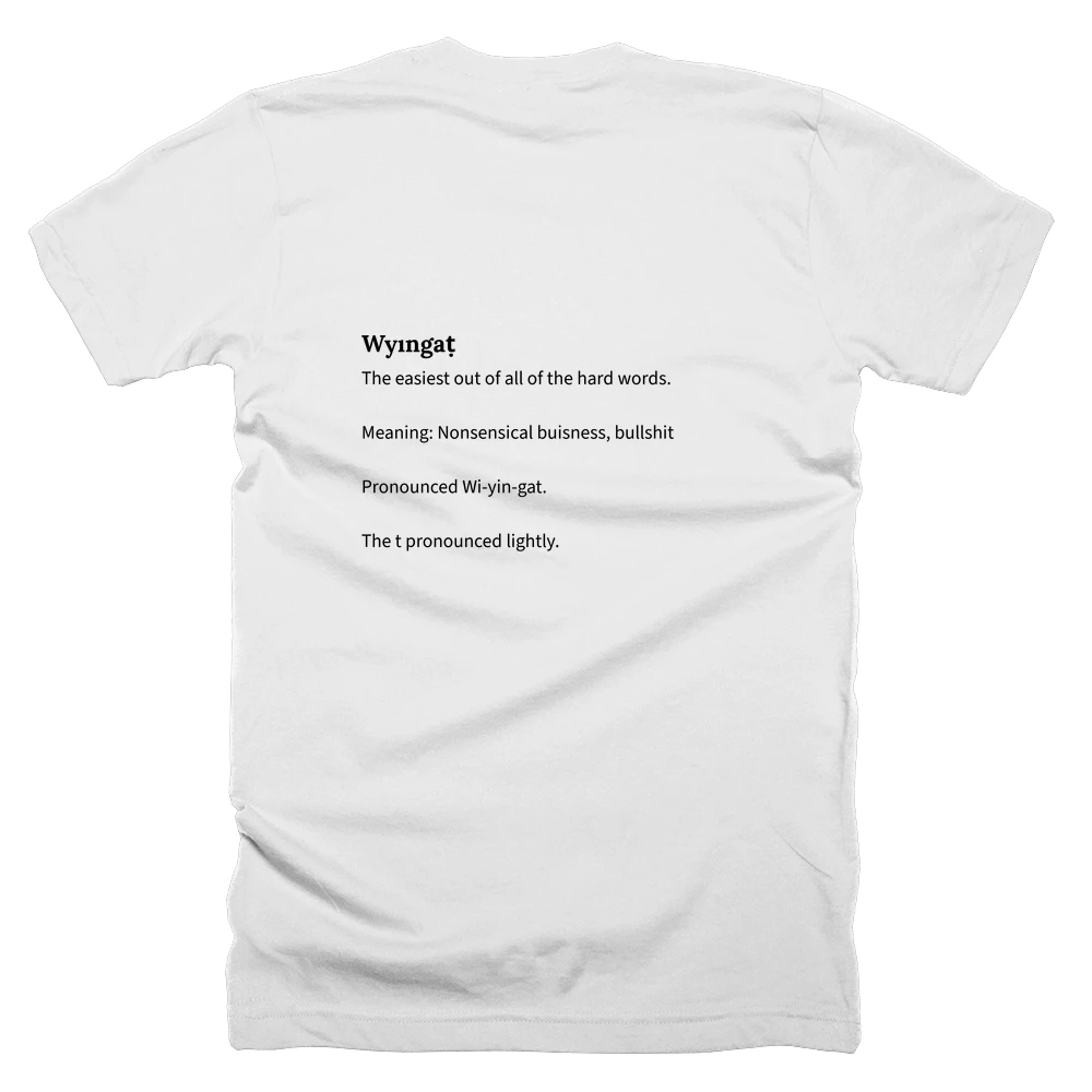 T-shirt with a definition of 'Wyıngaṭ' printed on the back