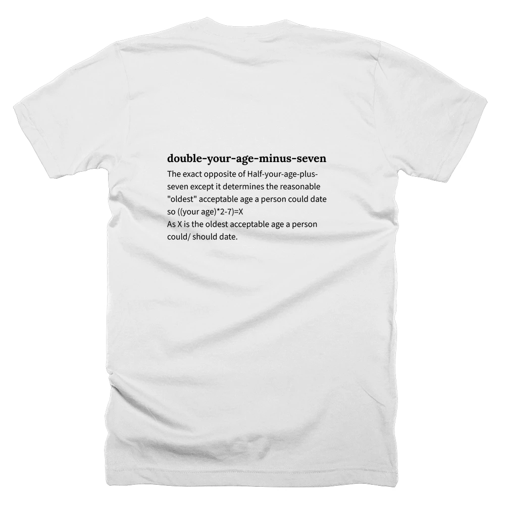 T-shirt with a definition of 'double-your-age-minus-seven' printed on the back