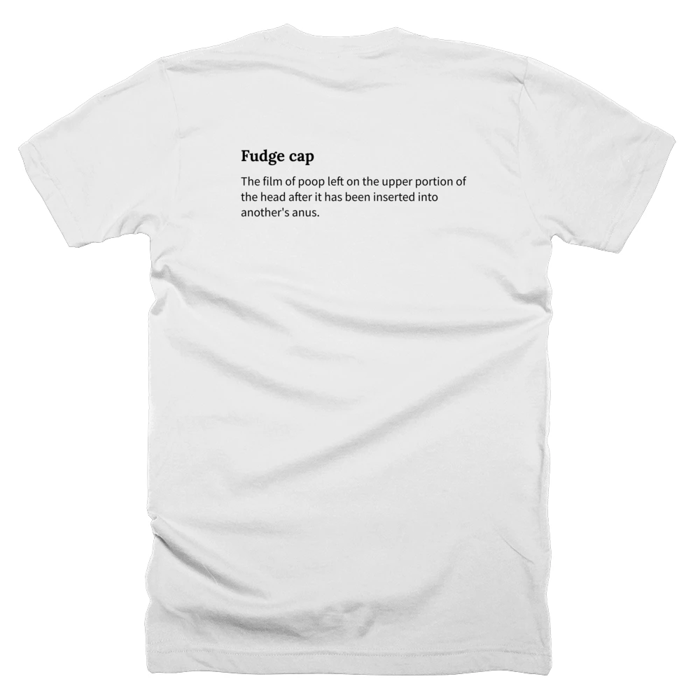 T-shirt with a definition of 'Fudge cap' printed on the back