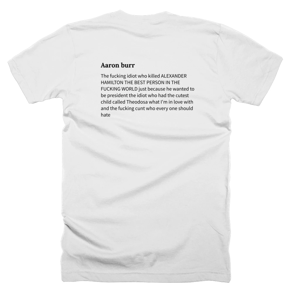 T-shirt with a definition of 'Aaron burr' printed on the back