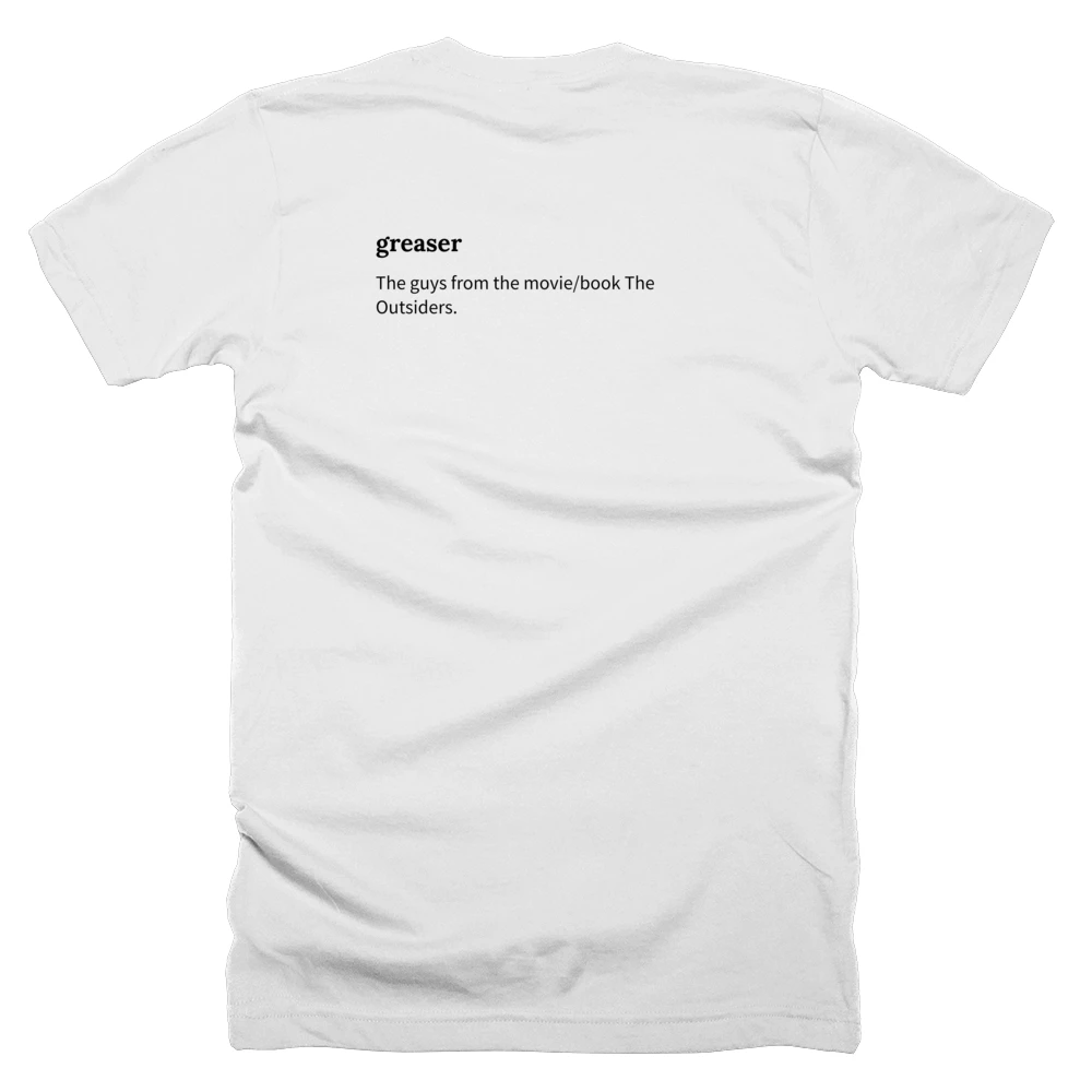 T-shirt with a definition of 'greaser' printed on the back