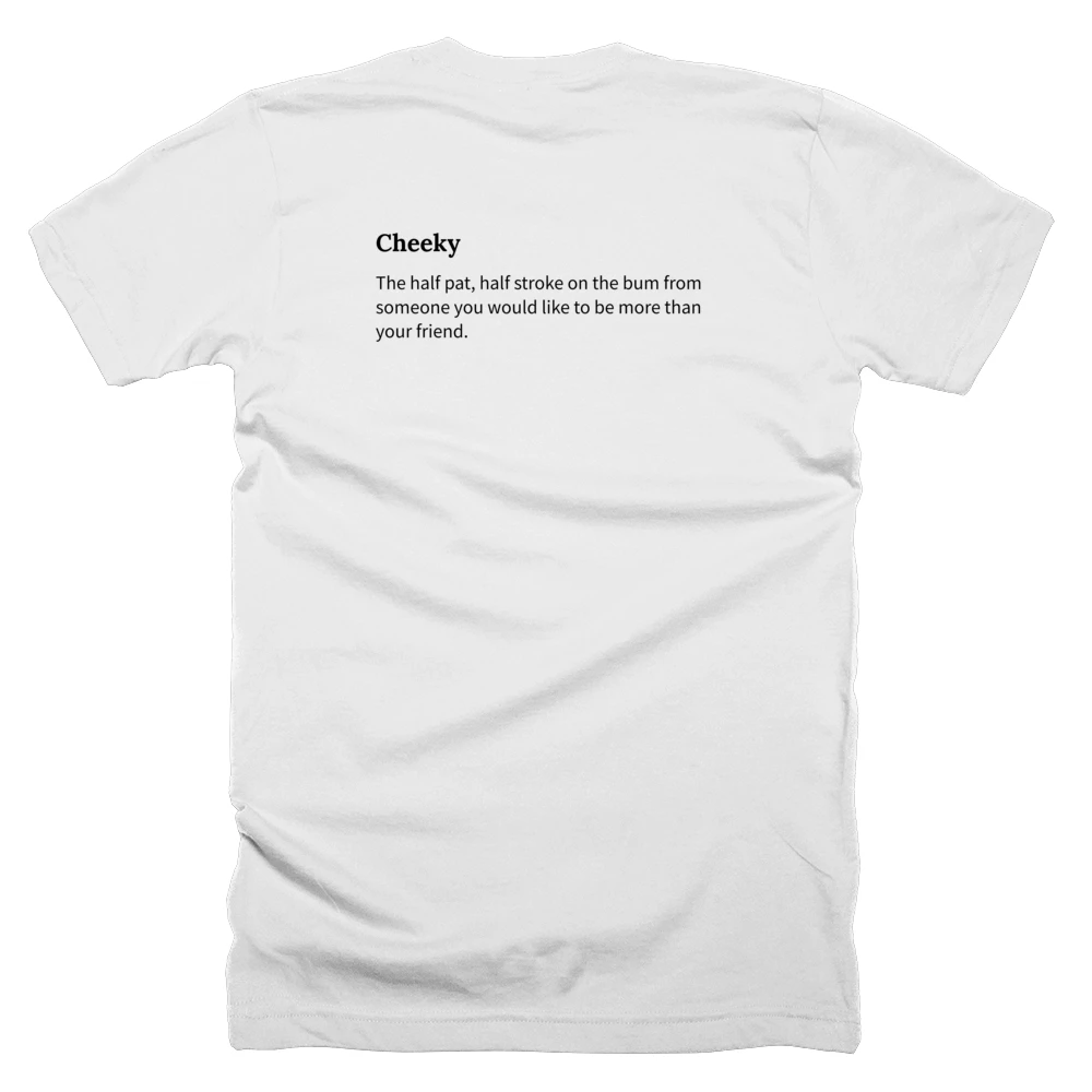 T-shirt with a definition of 'Cheeky' printed on the back