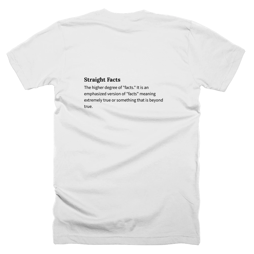 T-shirt with a definition of 'Straight Facts' printed on the back