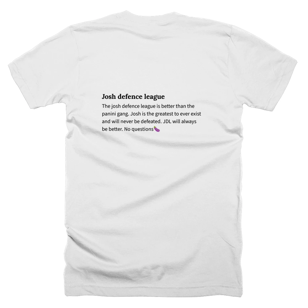 T-shirt with a definition of 'Josh defence league' printed on the back