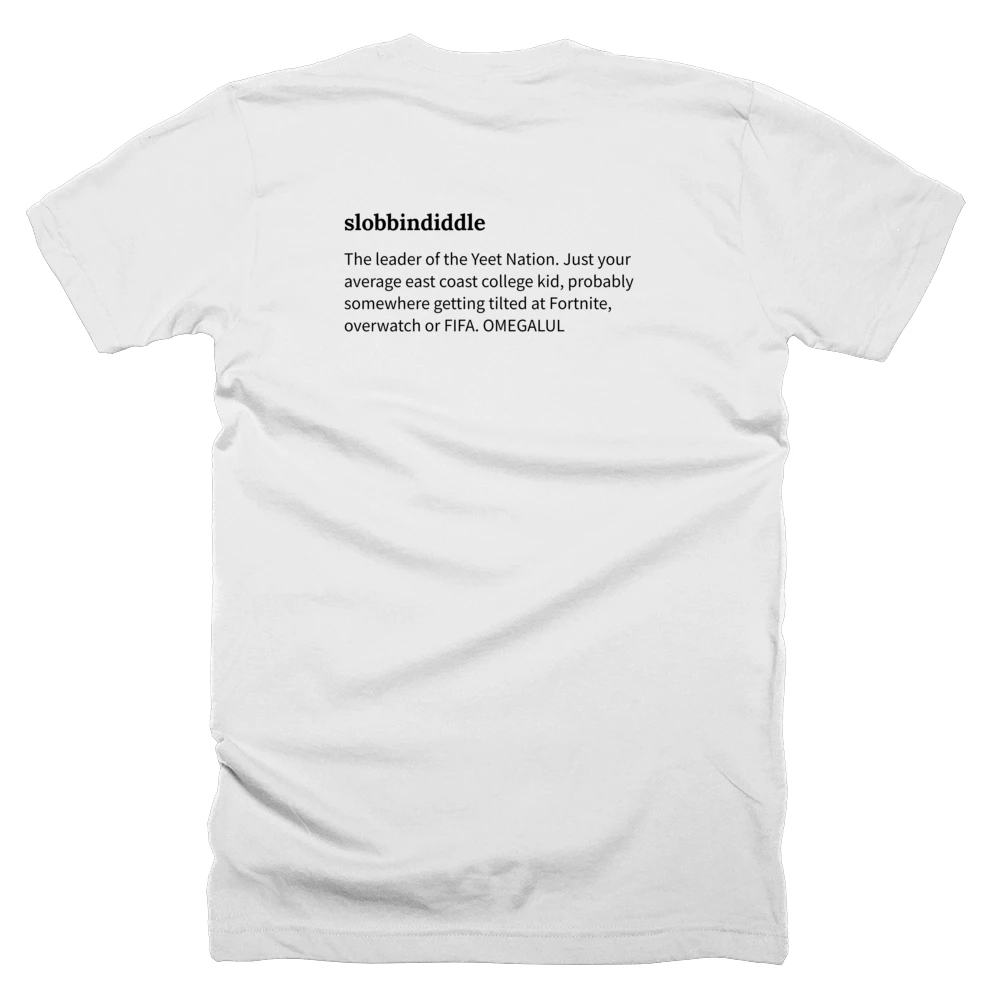 T-shirt with a definition of 'slobbindiddle' printed on the back
