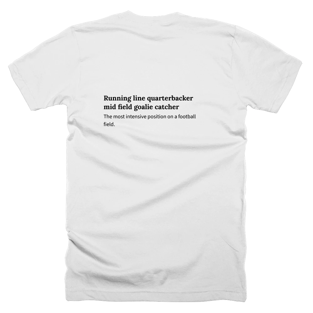 T-shirt with a definition of 'Running line quarterbacker mid field goalie catcher' printed on the back