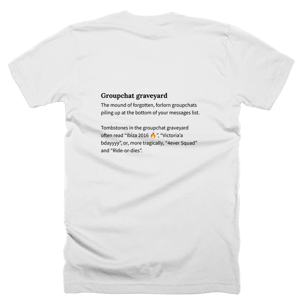 T-shirt with a definition of 'Groupchat graveyard' printed on the back