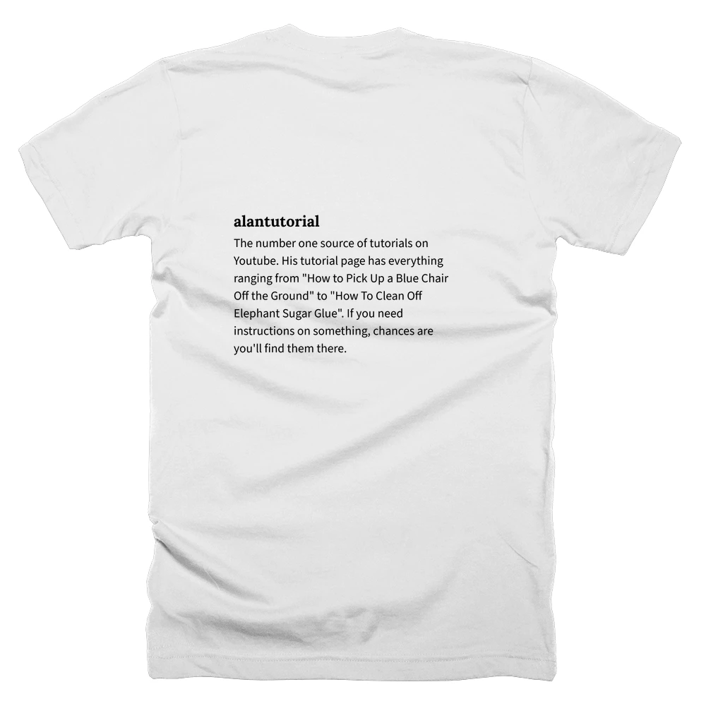 T-shirt with a definition of 'alantutorial' printed on the back