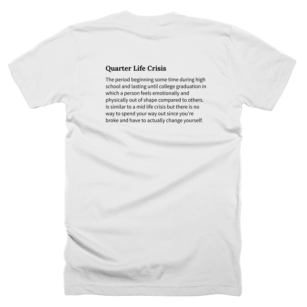 T-shirt with a definition of 'Quarter Life Crisis' printed on the back