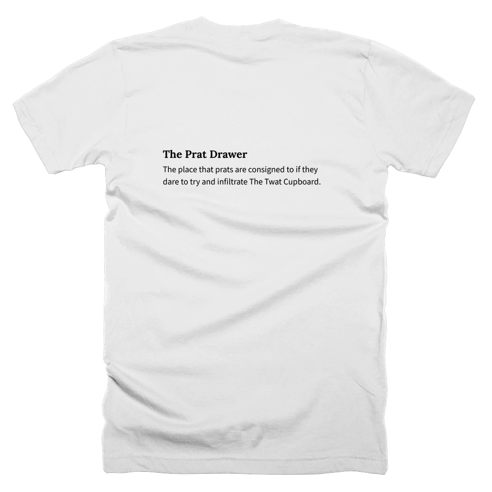 T-shirt with a definition of 'The Prat Drawer' printed on the back