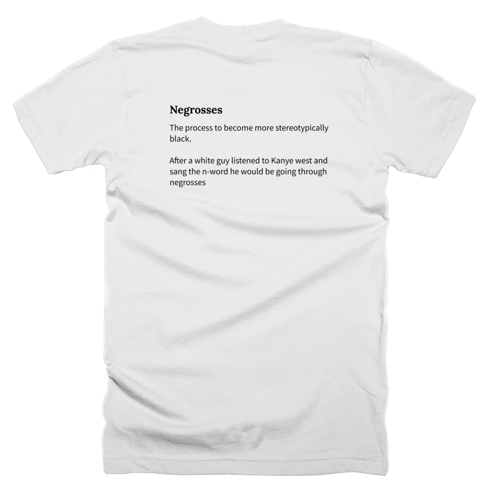 T-shirt with a definition of 'Negrosses' printed on the back