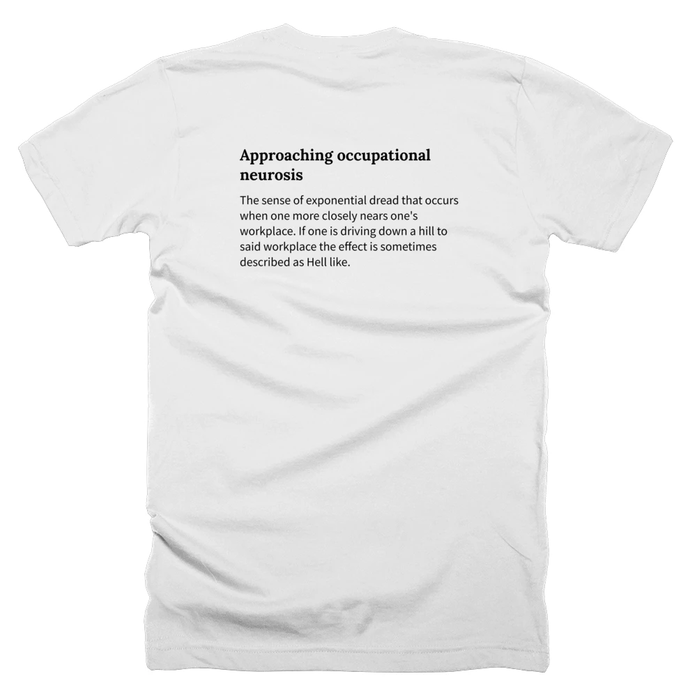T-shirt with a definition of 'Approaching occupational neurosis' printed on the back