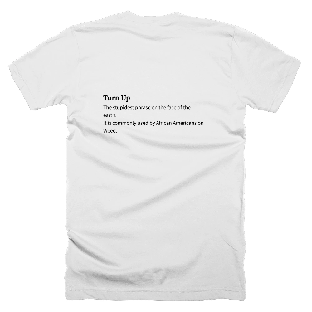 T-shirt with a definition of 'Turn Up' printed on the back