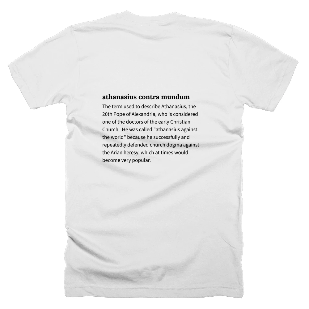 T-shirt with a definition of 'athanasius contra mundum' printed on the back