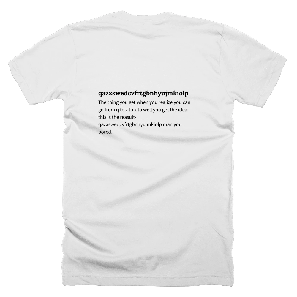 T-shirt with a definition of 'qazxswedcvfrtgbnhyujmkiolp' printed on the back