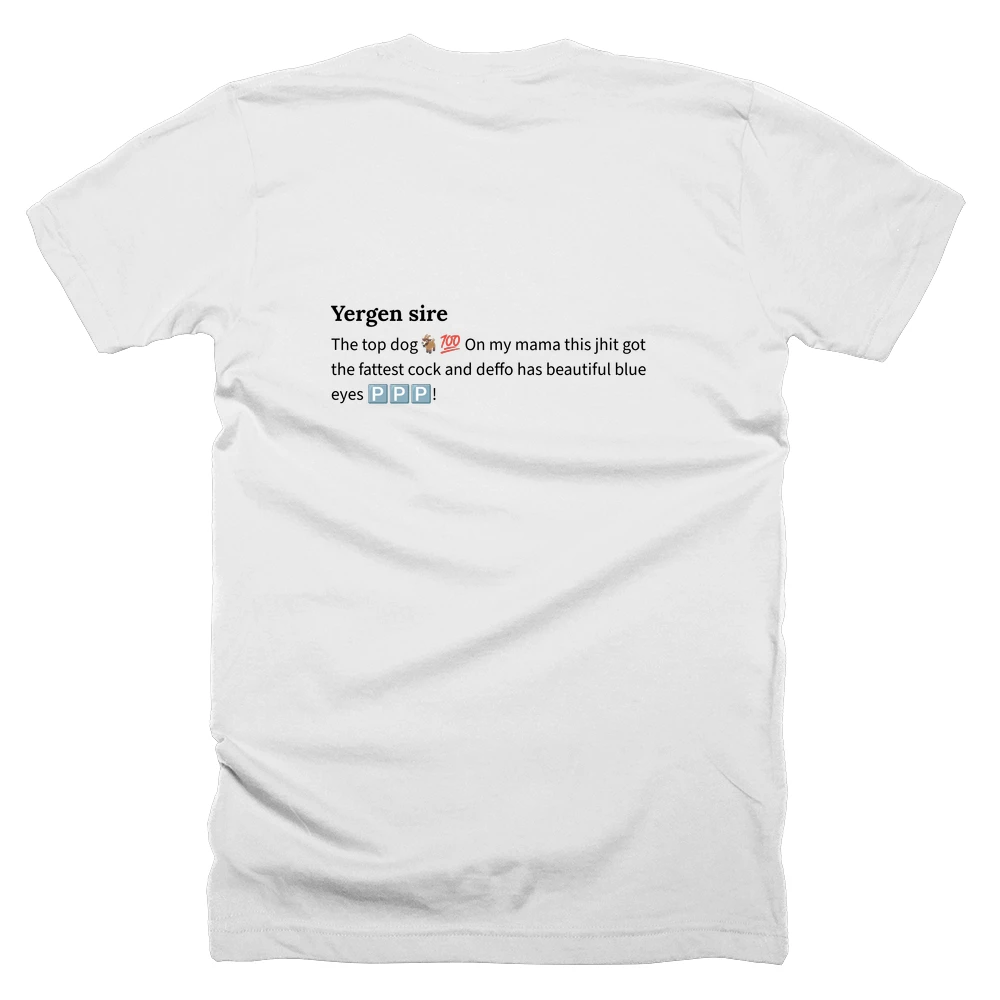 T-shirt with a definition of 'Yergen sire' printed on the back