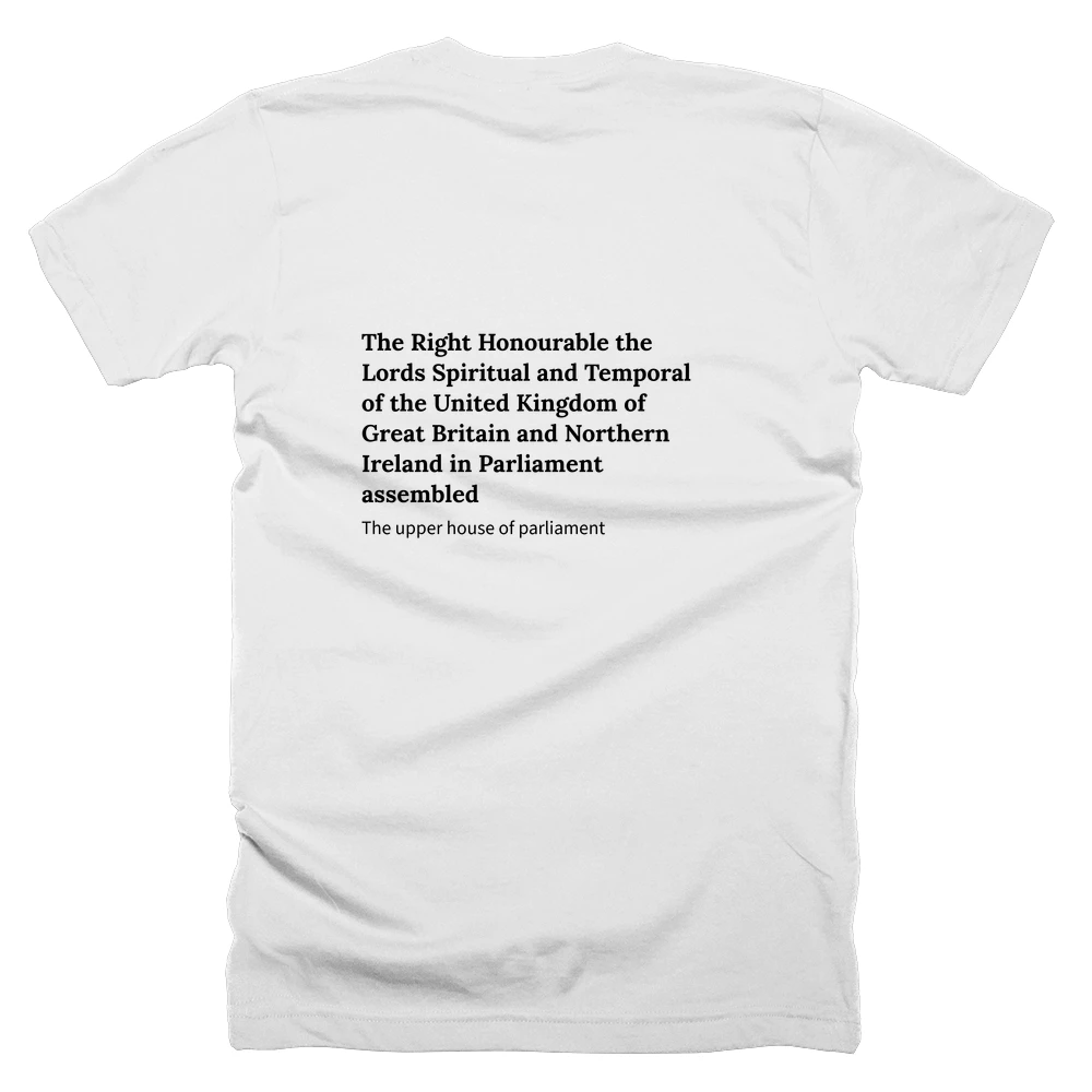 T-shirt with a definition of 'The Right Honourable the Lords Spiritual and Temporal of the United Kingdom of Great Britain and Northern Ireland in Parliament assembled' printed on the back