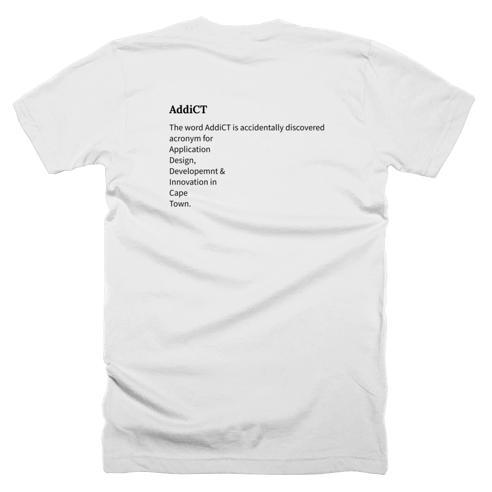 T-shirt with a definition of 'AddiCT' printed on the back