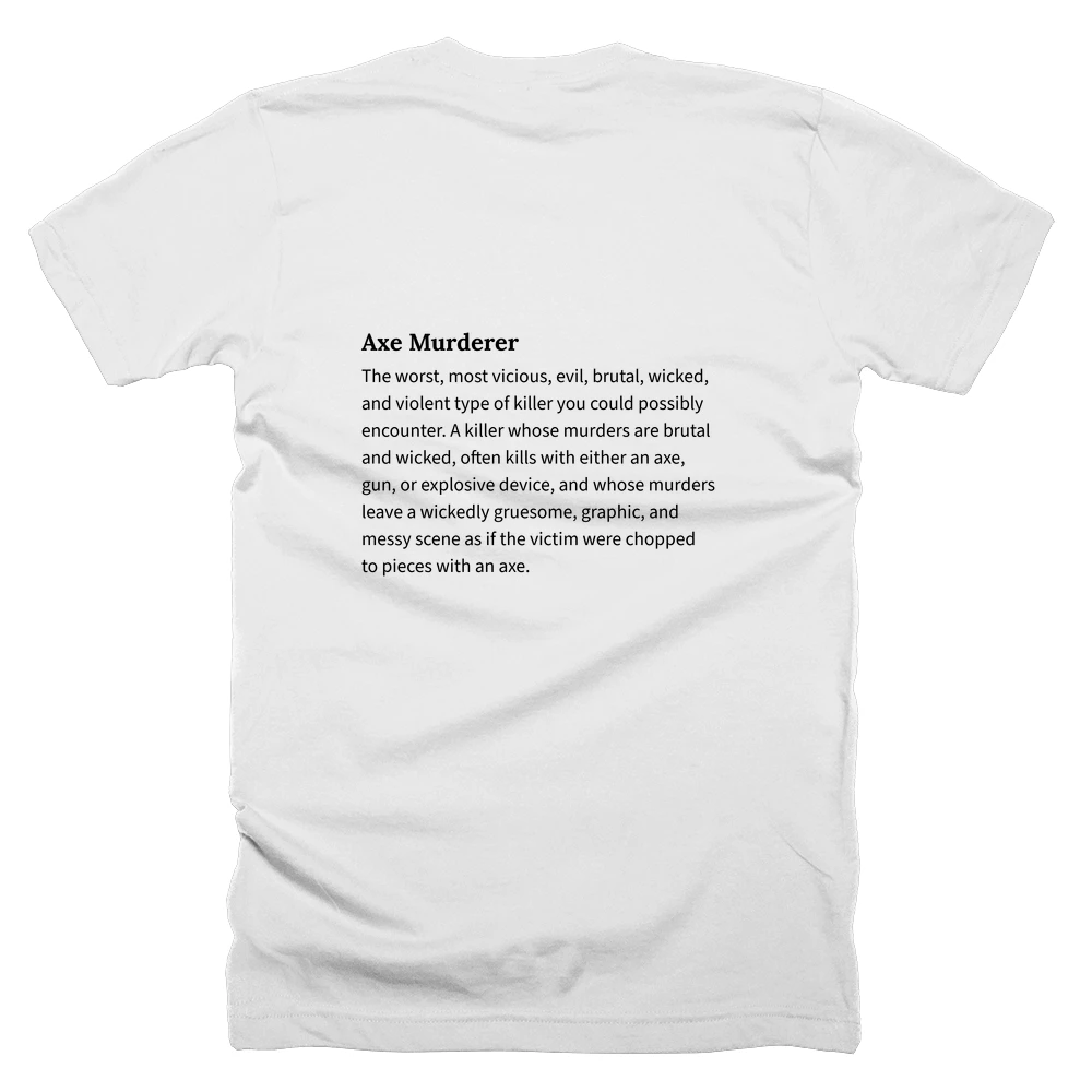 T-shirt with a definition of 'Axe Murderer' printed on the back