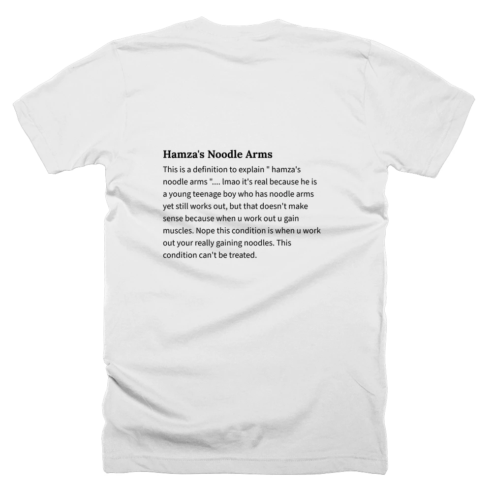 T-shirt with a definition of 'Hamza's Noodle Arms' printed on the back