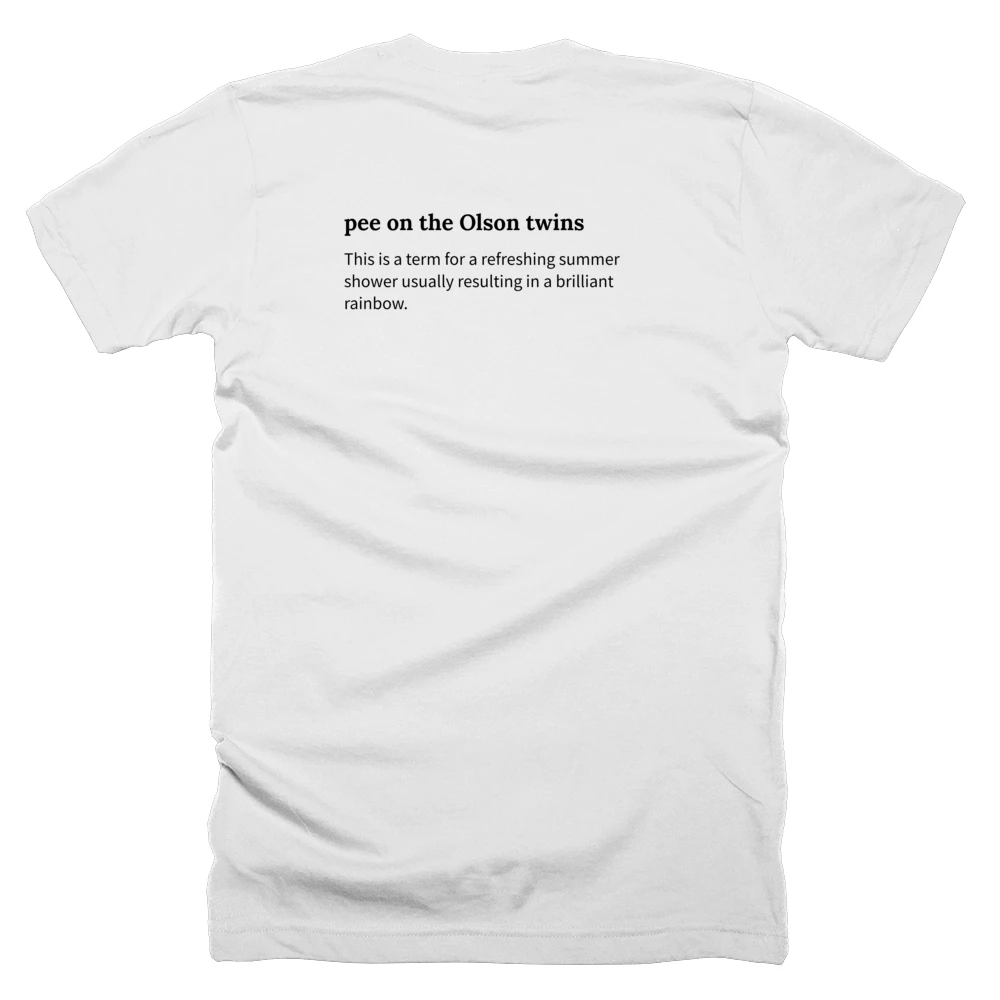 T-shirt with a definition of 'pee on the Olson twins' printed on the back