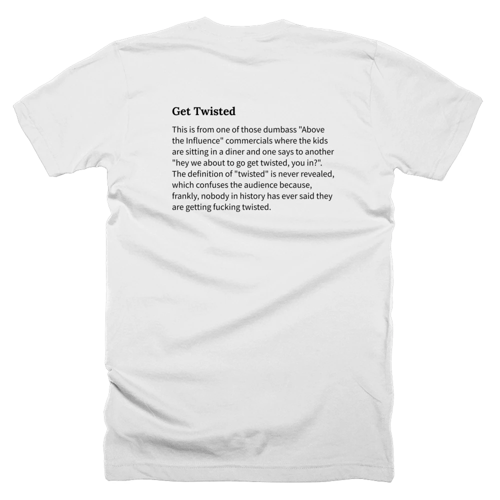 T-shirt with a definition of 'Get Twisted' printed on the back
