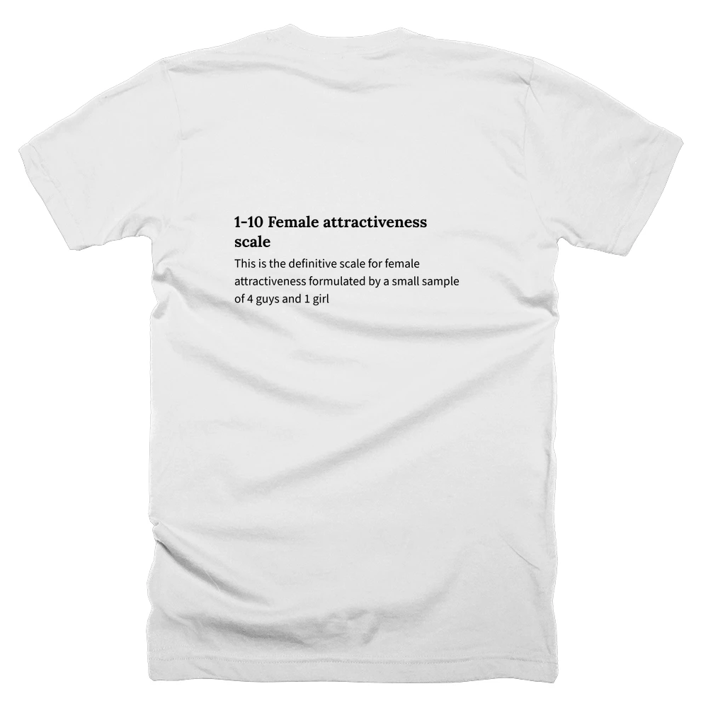 T-shirt with a definition of '1-10 Female attractiveness scale' printed on the back