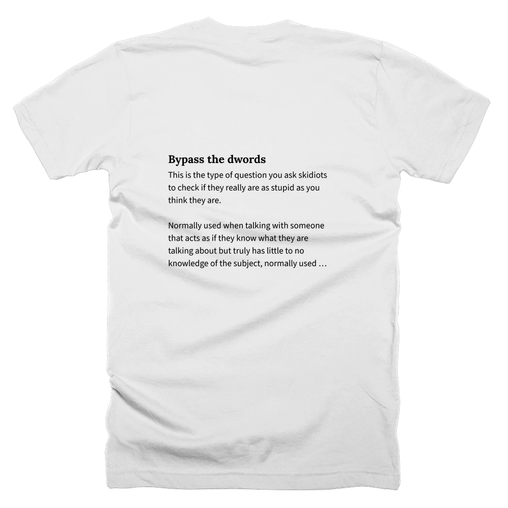 T-shirt with a definition of 'Bypass the dwords' printed on the back