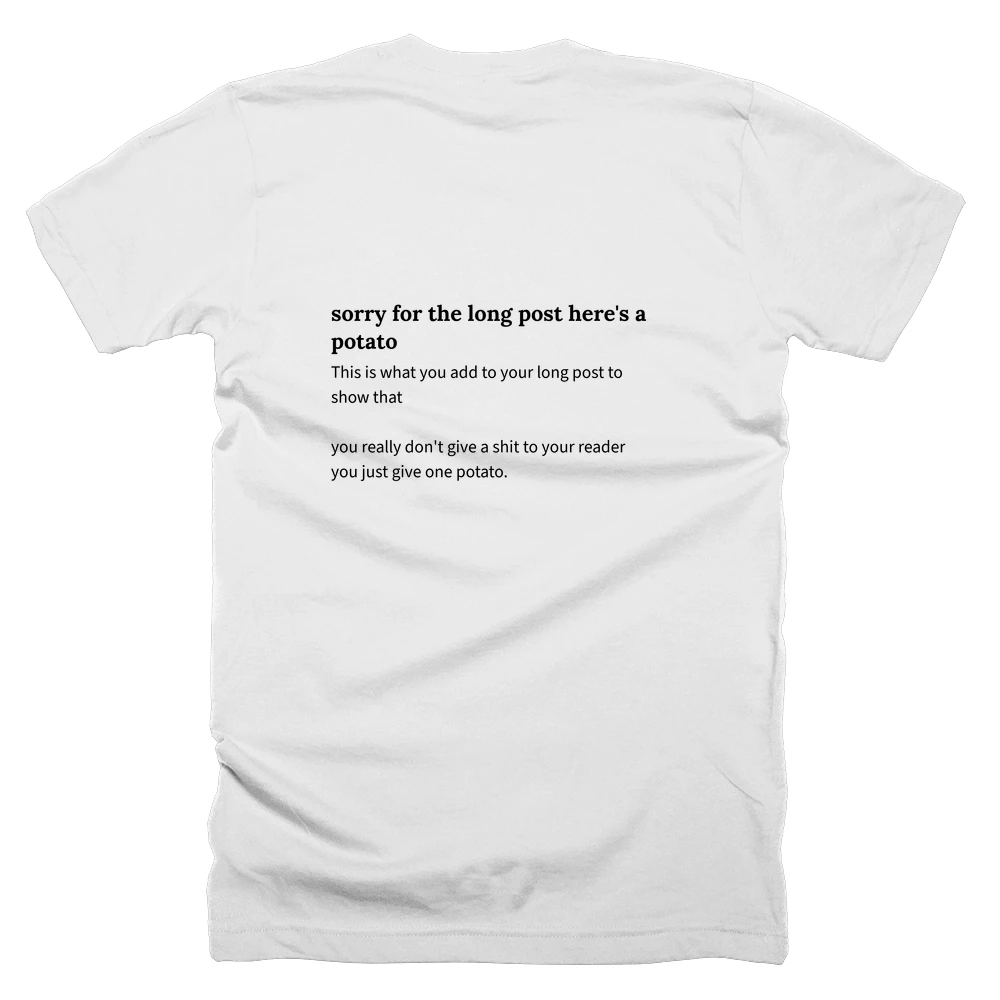 T-shirt with a definition of 'sorry for the long post here's a potato' printed on the back