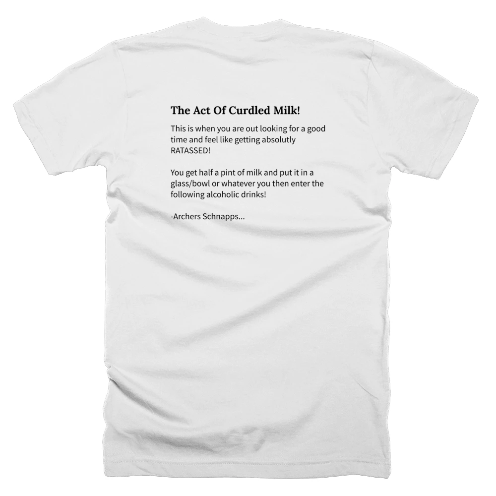 T-shirt with a definition of 'The Act Of Curdled Milk!' printed on the back