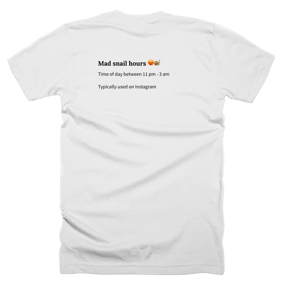 T-shirt with a definition of 'Mad snail hours 😡🐌' printed on the back