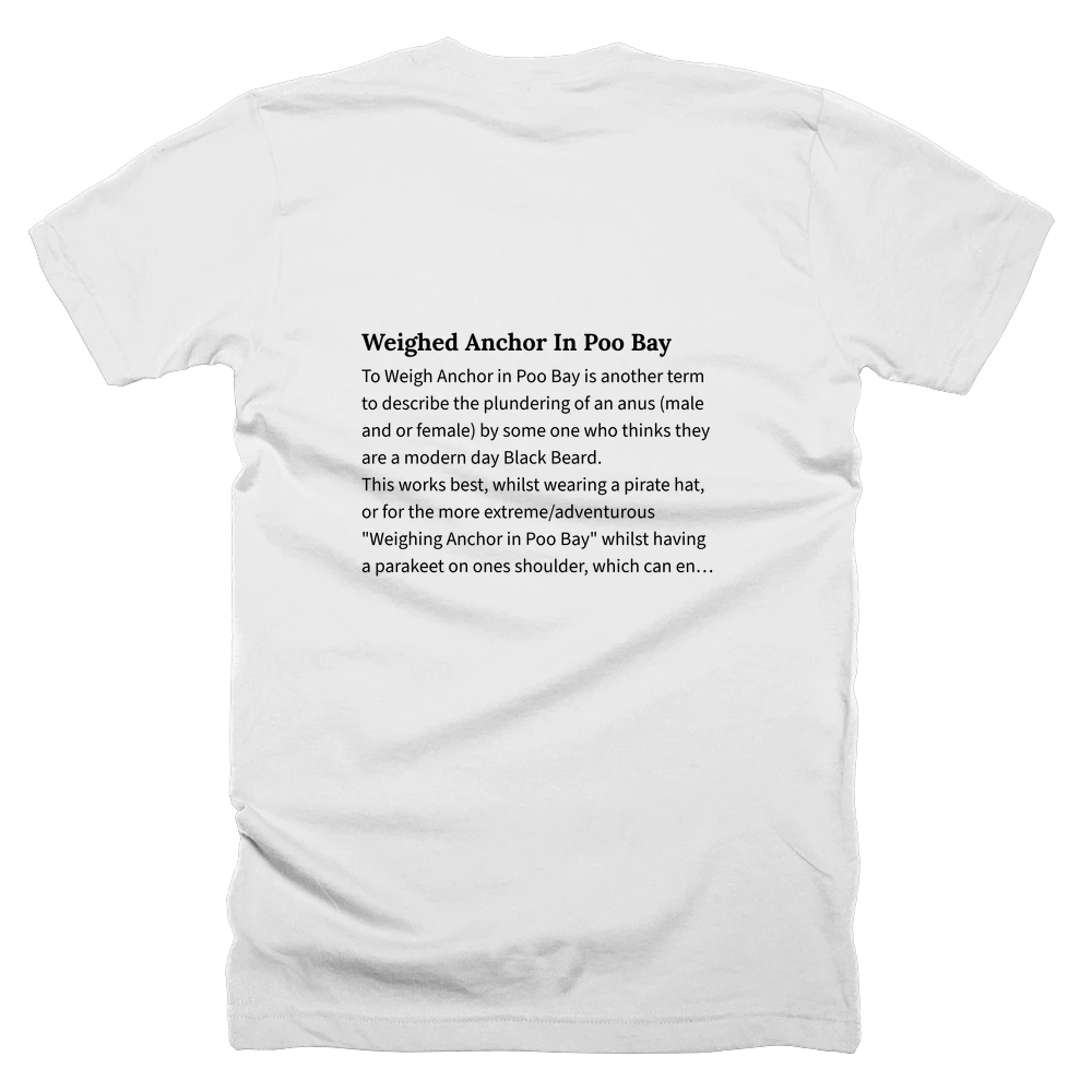T-shirt with a definition of 'Weighed Anchor In Poo Bay' printed on the back