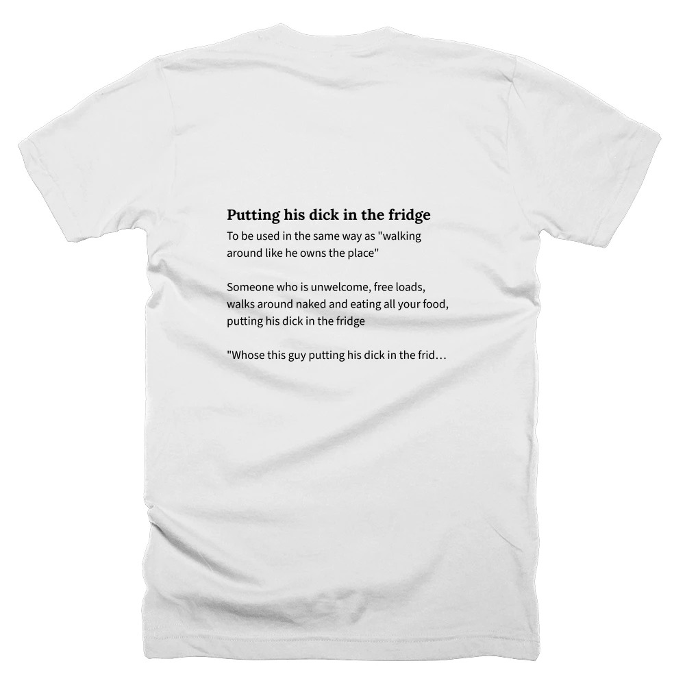 T-shirt with a definition of 'Putting his dick in the fridge' printed on the back