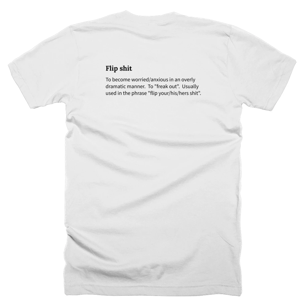 T-shirt with a definition of 'Flip shit' printed on the back