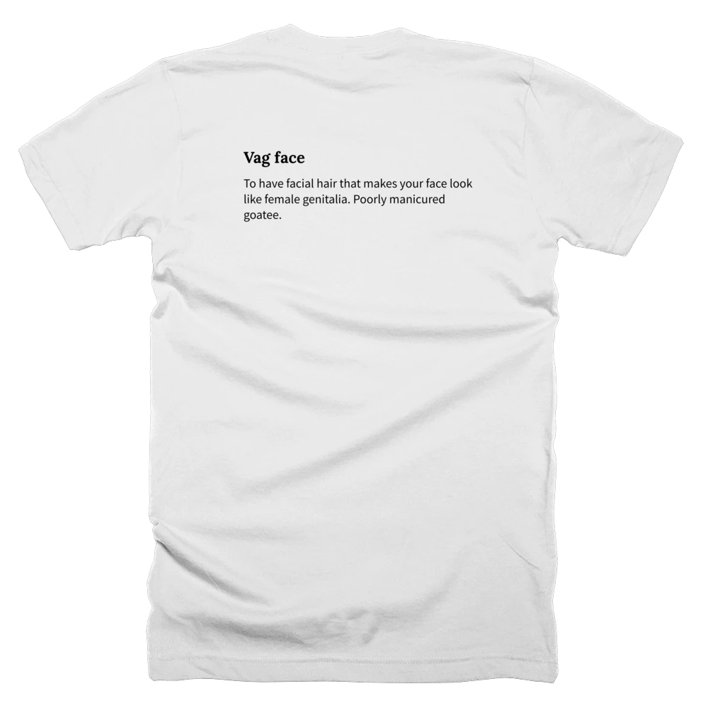 T-shirt with a definition of 'Vag face' printed on the back
